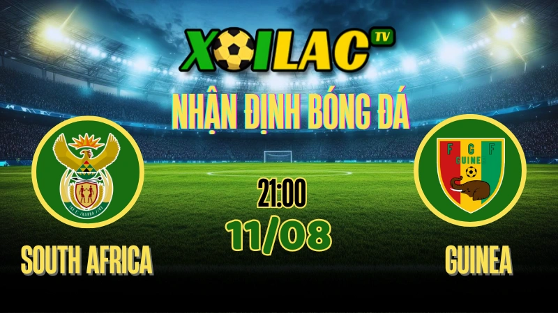 Nhận định SOUTH AFRICA VS GUINEA – 21:00 Ngày 11/08/2025 | CHAN 2024 – Kỷ luật & thực dụng, Under 2.5 chiếm ưu thế 1 South Africa vs Guinea 11/08 – Nhận định, soi kèo: Kịch bản ít bàn, ưu tiên Under 2.5