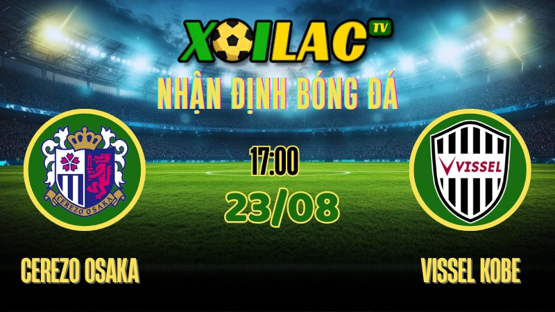 Nhận Định Cerezo Osaka vs Vissel Kobe – 17:00 Ngày 23/08/2025 | J1 League – Vòng 27 1 Nhận định Cerezo Osaka vs Vissel Kobe 23/08/2025 J1 League Vòng 27