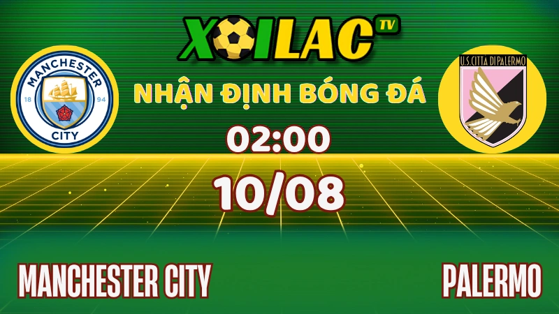 Nhận Định Palermo vs Manchester City – 02:00 Ngày 10/08/2025 | Giao Hữu CLB – Chênh Lệch Đẳng Cấp Trên Sân Renzo Barbera 1 Nhận định Palermo vs Manchester City, giao hữu CLB 10/08/2025 tại Stadio Renzo Barbera
