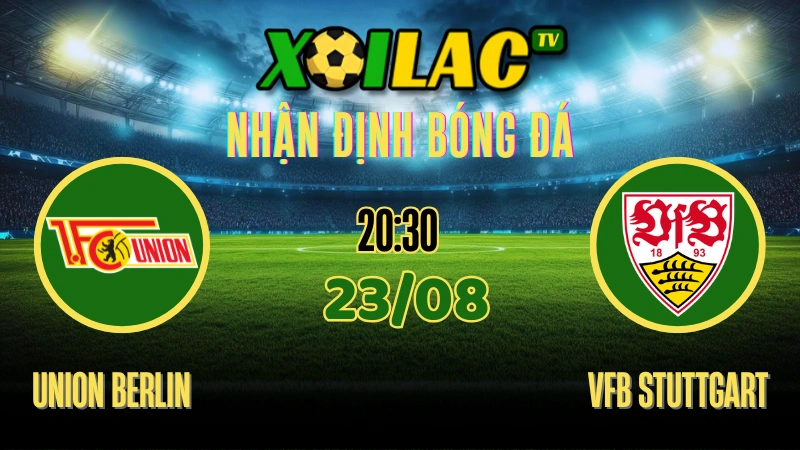 Nhận Định Union Berlin vs VfB Stuttgart – 20:30 Ngày 23/08/2025 | Bundesliga – Vòng 1 1 Nhận định Union Berlin vs VfB Stuttgart 23/08/2025 Bundesliga Vòng 1