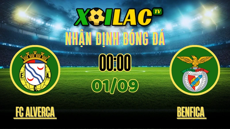 Nhận Định FC Alverca vs Benfica – 00:00 Ngày 01/09/2025 | Giao Hữu Câu Lạc Bộ 1 Nhận định FC Alverca vs Benfica 01/09/2025 – Trực tiếp bóng đá giao hữu trên Xoilac TV