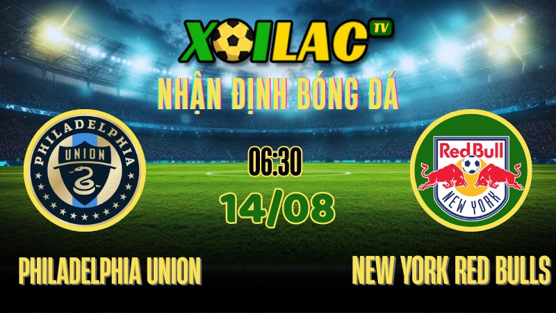 Nhận Định Philadelphia Union vs New York Red Bulls – 06:30 Ngày 14/08/2025 | U.S. Open Cup – Tứ Kết 1 Nhận Định Philadelphia Union vs New York Red Bulls – 06:30 Ngày 14/08/2025 | U.S. Open Cup – Tứ Kết