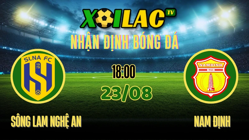 Nhận Định Sông Lam Nghệ An vs Nam Định – 18:00 Ngày 23/08/2025 | V-League – Vòng 2 1 Nhận định Sông Lam Nghệ An vs Nam Định 23/08/2025 V-League Vòng 2