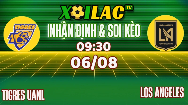 Nhận Định Tigres UANL vs Los Angeles FC – Leagues Cup 2025 (02:30, 06/08): Kinh Nghiệm Đụng Tinh Thần 1 Nhận Định Tigres UANL vs Los Angeles FC – Leagues Cup 2025 (02:30, 06/08)
