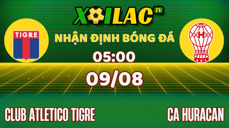 Nhận Định Tigre vs Huracán – 05:00 Ngày 09/08/2025 | Argentina División 1 – Chủ Nhà Gây Áp Lực, Huracán Trượt Dài 1 Nhận định Tigre vs Huracán giải VĐQG Argentina ngày 09/08