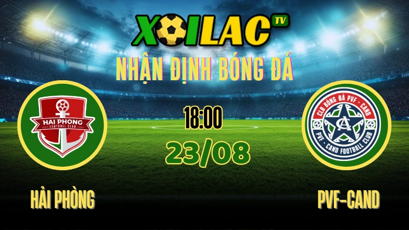 Nhận Định Hải Phòng vs PVF-CAND – 18:00 Ngày 23/08/2025 | V-League – Vòng 2 1 Nhận định Hải Phòng vs PVF-CAND 23/08/2025 V-League Vòng 2