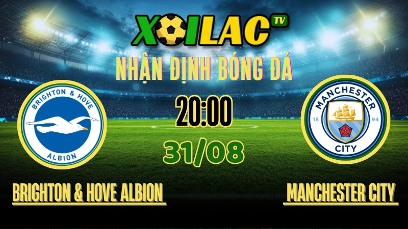 Nhận Định Brighton & Hove Albion vs Manchester City – 20:00 Ngày 31/08/2025 | Ngoại Hạng Anh Vòng 4 1 Nhận Định Brighton & Hove Albion vs Manchester City – 20:00 Ngày 31/08/2025 | Ngoại Hạng Anh Vòng 4