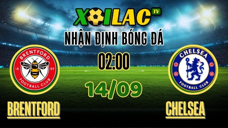 Nhận Định Brentford vs Chelsea – 02:00 Ngày 14/9/2025 | Soi Kèo & Dự Đoán Ngoại Hạng Anh 1 Nhận định Brentford vs Chelsea – 02:00 ngày 14/9/2025 | Soi kèo Ngoại Hạng Anh trên Xoilac TV