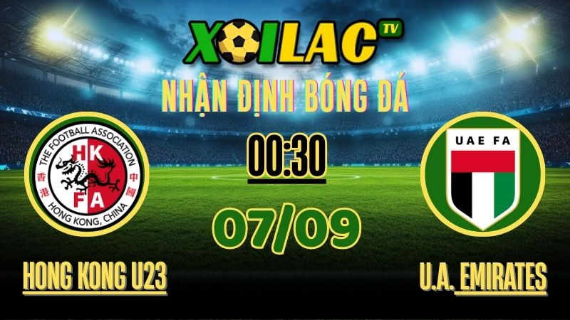Nhận Định Hong Kong U23 vs UAE U23 – 00:30 Ngày 06/09/2025 | AFC U23 Asian Cup 1 Nhận định Hong Kong U23 vs UAE U23 – 00:30 Ngày 06/09/2025 | AFC U23 Asian Cup