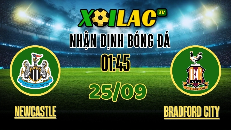 Nhận Định Newcastle United vs Bradford City – 01:45 Ngày 25/9/2025: Trận Cầu Căng Thẳng Kịch Tính 1 Xoilac TV Nhận định Newcastle United vs Bradford City – 25/9/2025: Cuộc đối đầu chiến thuật