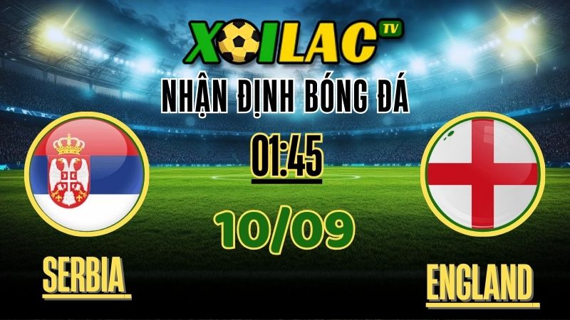 Nhận Định Serbia vs England – 01:45 Ngày 10/09/2025 | Soi Kèo & Dự Đoán Vòng Loại World Cup 1 Nhận định Serbia vs England – Soi kèo và dự đoán vòng loại World Cup 2026