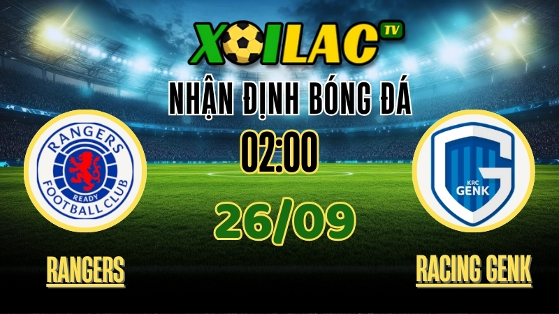 Nhận Định Rangers vs Racing Genk – 02:00 Ngày 26/9/2025: Cuộc đối đầu chiến thuật! 1 Xoilac TV Nhận định Rangers vs Racing Genk – 26/9/2025: Trận cầu đáng mong chờ