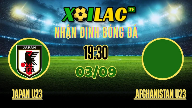 Nhận Định Japan U23 vs Afghanistan U23 – 19:30 Ngày 03/09/2025 | AFC U23 Asian Cup Qualifiers 1 Nhận định Japan U23 vs Afghanistan U23 – Soi kèo AFC U23 Asian Cup Qualifiers 03/09/2025