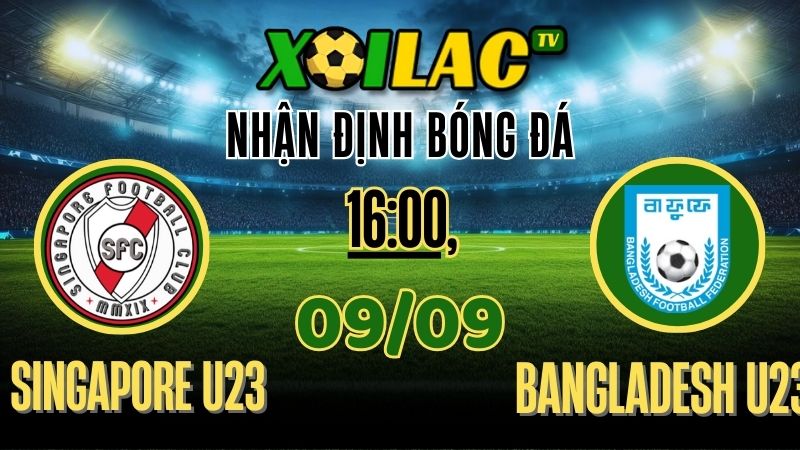 Nhận Định Singapore U23 vs Bangladesh U23 – 16:00 Ngày 9/9/2025 | Soi Kèo & Dự Đoán U23 Châu Á 1 Nhận định Singapore U23 vs Bangladesh U23 – 16:00 Ngày 09/09/2025 | Soi kèo & dự đoán U23 Châu Á