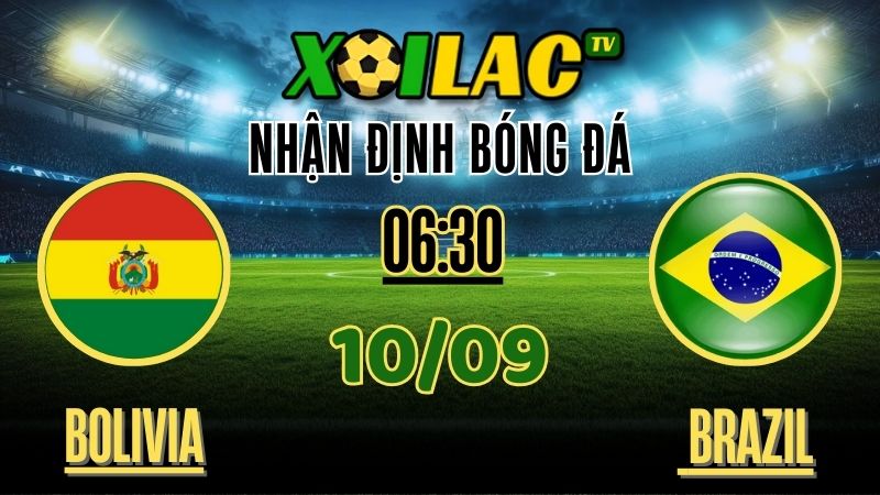 Nhận Định Bolivia vs Brazil – 02:30 Ngày 10/9/2025 1 Nhận định Bolivia vs Brazil – Soi kèo và dự đoán vòng loại World Cup 2026