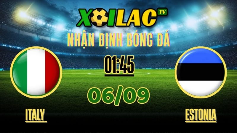 Nhận Định Italy vs Estonia – 01:45 Ngày 06/09/2025 | Vòng Loại FIFA World Cup 2026 – Bảng I 1 Nhận định Italy vs Estonia – 01:45 Ngày 06/09/2025 | Vòng Loại FIFA World Cup 2026 – Bảng I