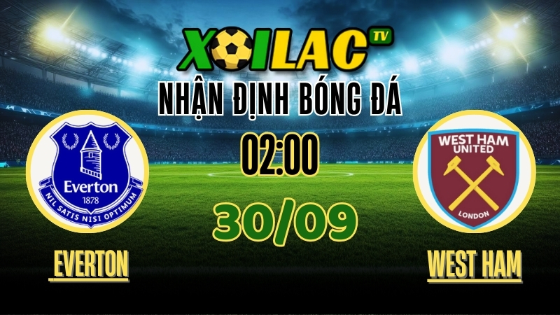 Nhận Định Everton vs West Ham – 02:00 Ngày 30/9/2025: Cuộc Chiến Ngoại Hạng Anh 1 Nhận định Everton vs West Ham 30/9/2025 – Soi kèo và phân tích bóng đá Ngoại Hạng Anh, cuộc chiến kịch tính