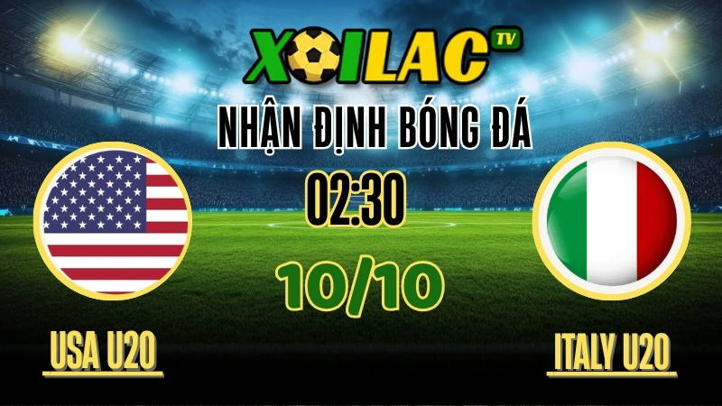 Nhận Định USA U20 vs Italy U20 – 02h30 Ngày 9/10/2025: Quyết đấu ở vòng 1/8 1 Nhận Định USA U20 vs Italy U20 – 02h30 Ngày 9/10/2025: Quyết đấu ở vòng 1/8