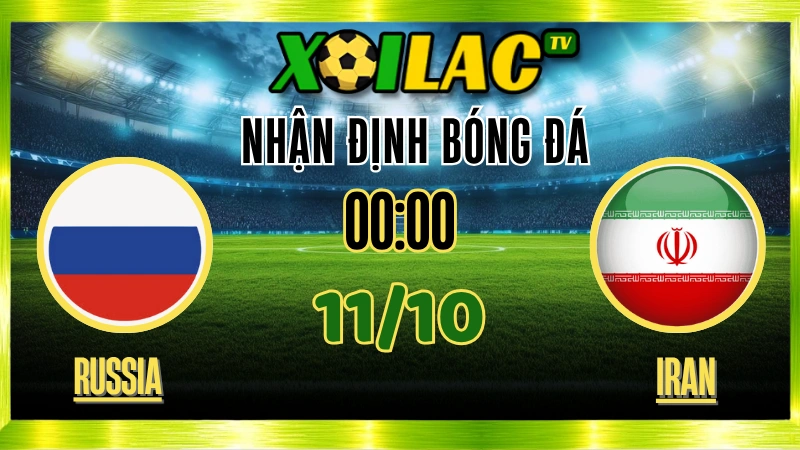 Nhận Định Nga vs Iran – 00h00 Ngày 11/10/2025: Trận đấu cân não 1 Nhận Định Nga vs Iran – 00h00 Ngày 11/10/2025: Trận đấu cân não